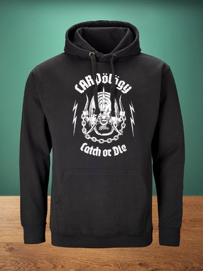 'Catch or Die' Hoodie